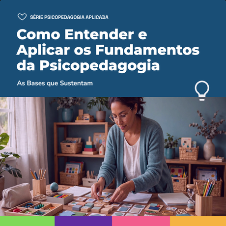 Capa do e-book grátis Como Entender e Aplicar os Fundamentos da Psicopedagogia