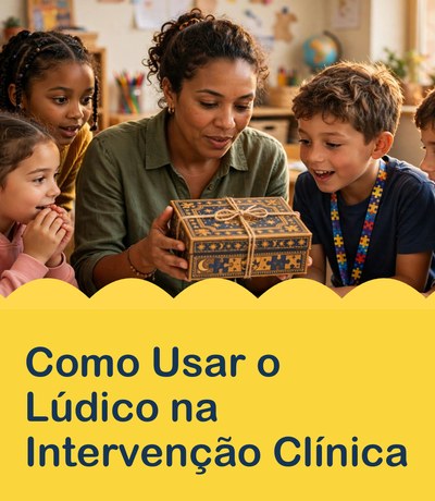 Volume 5 — Como Usar o Lúdico na Intervenção Clínica
