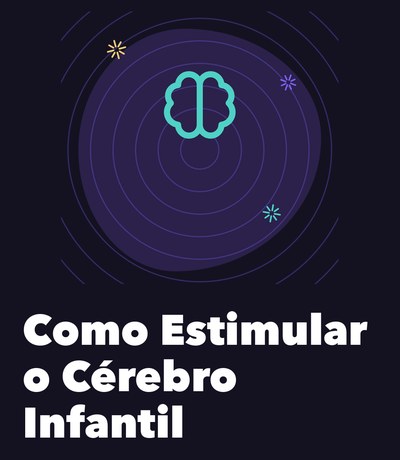 Volume 2 — Como Estimular o Cérebro Infantil