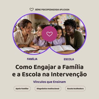 Como Engajar a Família e a Escola na Intervenção